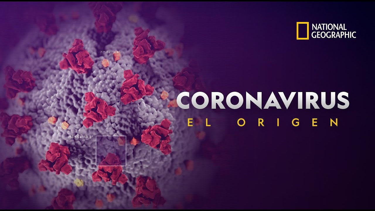 DOCUMENTAL RECOMENDADO - Coronavirus: El Origen - National Geographic ...