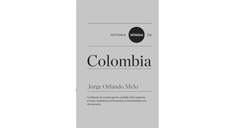 Historia Mínima de Colombia by Jorge Orlando Melo